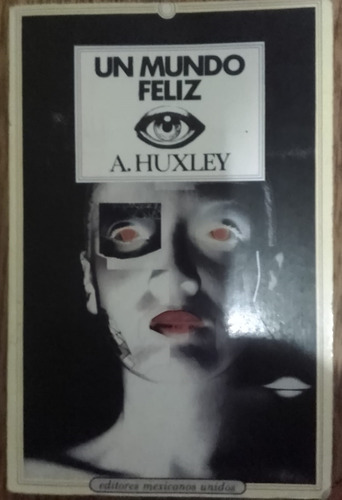 Un Mundo Feliz (adolf Huxley)