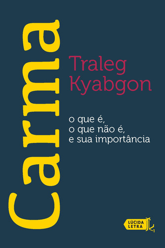 Carma. O Que É, O Que Não É, E Sua Importância