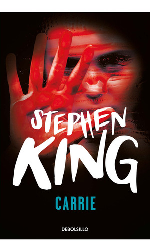 Carrie, De Stephen King., Vol. 1.0. Editorial Debolsillo, Tapa Blanda, Edición 1.0 En Español, 2023