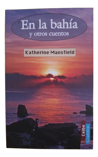 En La Bahía Y Otros Cuentos - Katherine Mansfield - Libro