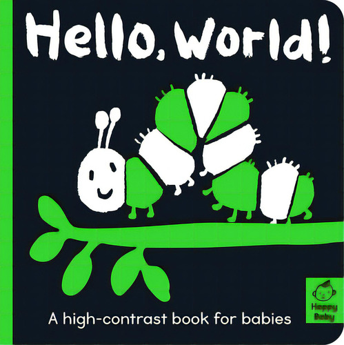 Hello World!: A High-contrast Book For Babies, De Hepworth, Amelia. Editorial Tiger Tales, Tapa Dura En Inglés
