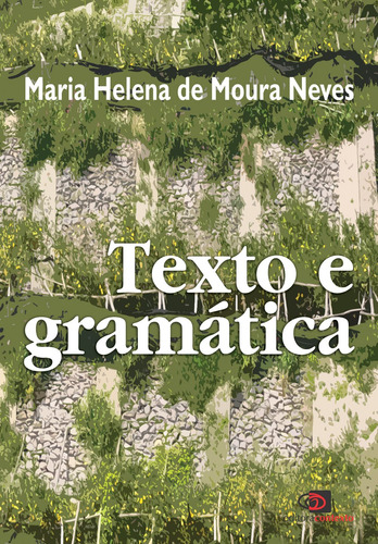 Texto e gramática, de Neves, Maria Helena de Moura. Editora Pinsky Ltda, capa mole em português, 2006