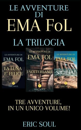 Libro: Le Avventure Di Ema Fol: La Trilogia (italian Edition