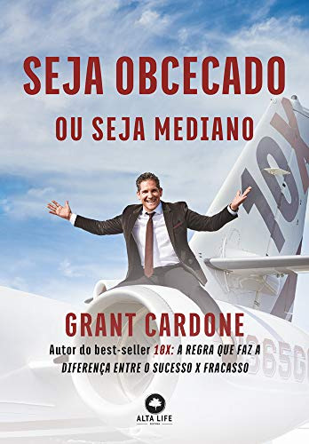 Libro Seja Obcecado Ou Seja Mediano De Cardone, Grant Alta L