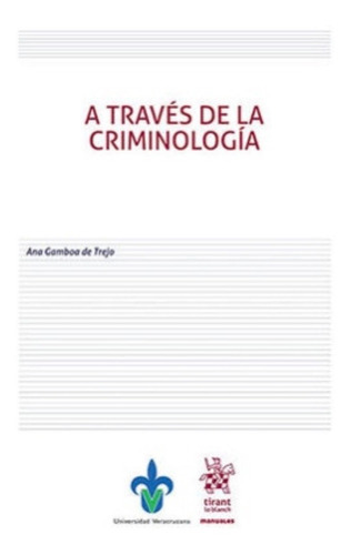 A Través De La Criminología, De Gamboa De Trejo, Ana. Editorial Tirant Lo Blanch, Tapa Blanda En Español, 2020