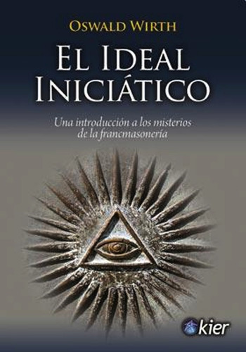 El Ideal Iniciatico Oswald Wirth - Libro Nuevo Envio Rapido