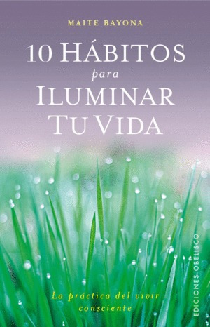 Libro 10 Hábitos Para Iluminar Tu Vida