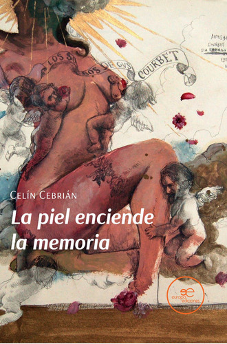 La Piel Enciende La Memoria - Cebrián, Celín  - * 