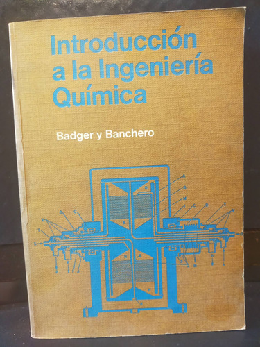 Introducción De La Ingeniería Química Badger Y Banchero