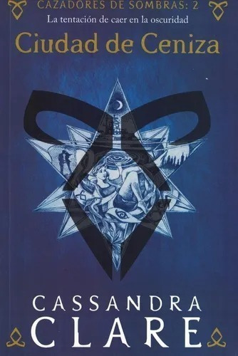 Cazadores De Sombras 2 - Ciudad De Ceniza - Cassandra Clare