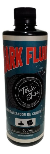 Dark Fluid Acondicionador De Cubiertas 600cc Toxic Shine