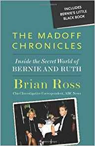 The Madoff Chronicles Inside The Secret World Of Bernie And 