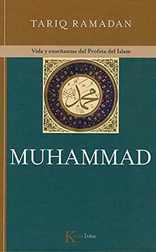 Muhammad: Vida Y Enseñanzas Del Profeta Del Islam (kairós Vitae), De Ramadan, Tariq. Editorial Kairós Sa, Tapa Tapa Dura En Español