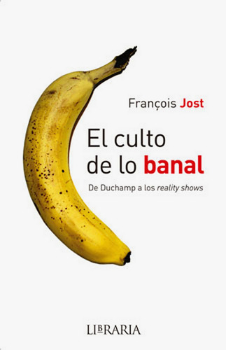 Culto De Lo Banal, Francois Jost, Libraria