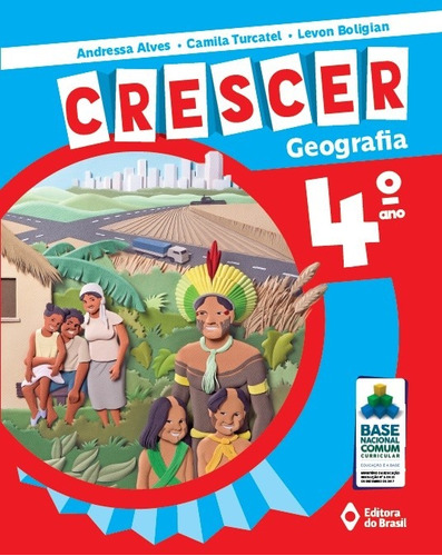 Crescer Geografia - 4º Ano - Ensino fundamental I, de Alves, Andressa. Série Crescer Editora do Brasil, capa mole em português, 2018