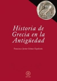 Historia De Grecia En La Antigüedad, Espelosín, Ed. Akal