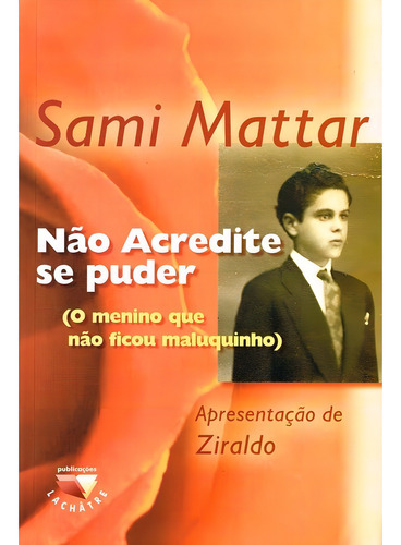 Não Acredite Se Puder: Não Aplica, De : Sami Mattar. Série Não Aplica, Vol. Não Aplica. Editora Lachatre, Capa Mole, Edição Não Aplica Em Português, 2002