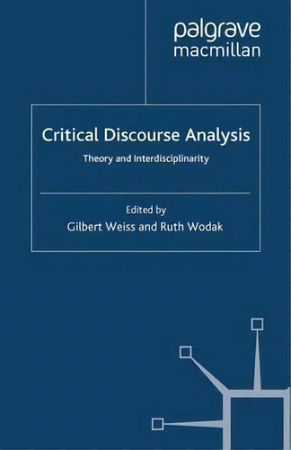 Critical Discourse Analysis : Theory And Interdisciplinarity, De G. Weiss., Vol. 1. Editorial Palgrave Macmillan, Tapa Blanda En Inglés