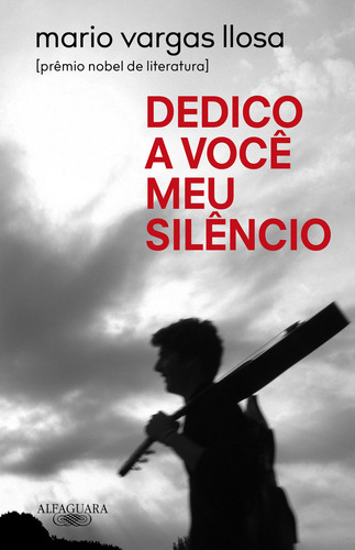 Dedico A Você Meu Silêncio, De Mario Vargas Llosa. Editorial Alfaguara, Capa Mole, Edição 1 Em Português, 2024