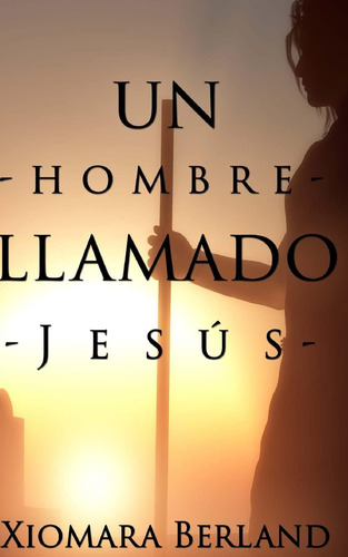 Libro Un Hombre Llamado Jesus (spanish Edition)