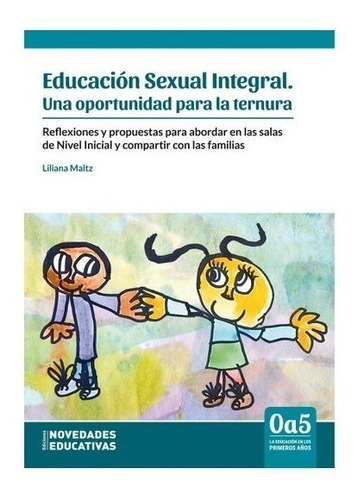 Educación Sexual Integral. Una Oportunidad - Esi - Noveduc