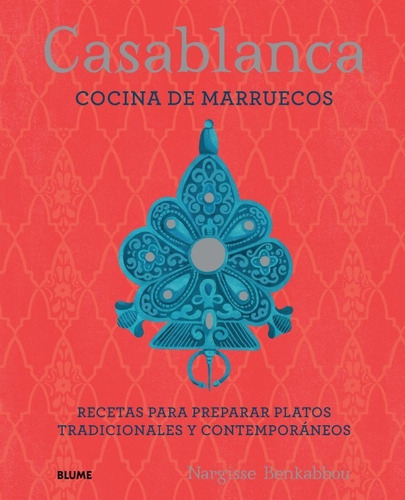 Casablanca. Cocina De Marruecos - Libro De Recetas