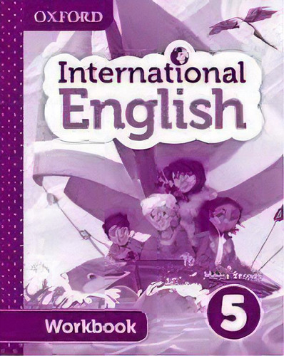 Oxford International English 5 - Workbook Kel Edicio, De Danihel,emma. Editorial Oxford University Press En Inglés