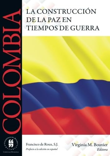 Libro: Colombia. La Construcción De La Paz En Tiempos De