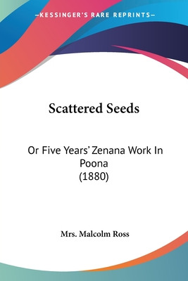 Libro Scattered Seeds: Or Five Years' Zenana Work In Poon...