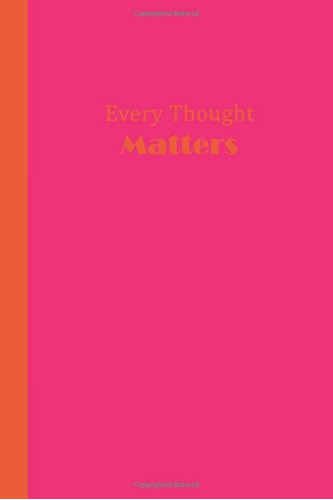 Libro: Sketchbook: Every Thought Matters (pink And Orange) 6