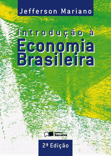 Introdução à economia brasileira, de Mariano, Jefferson. Editora Saraiva Educação S. A., capa mole em português, 2012