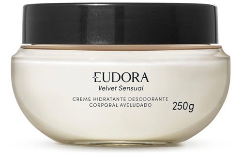 Creme Acetinado Velvet Sensual Hidratante Eudora 250g