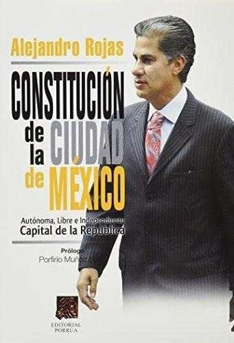 Constitución De La Ciudad De México, De Rojas Díaz Durán, Alejandro. Editorial Porrúa México, Tapa Blanda En Español, 2011