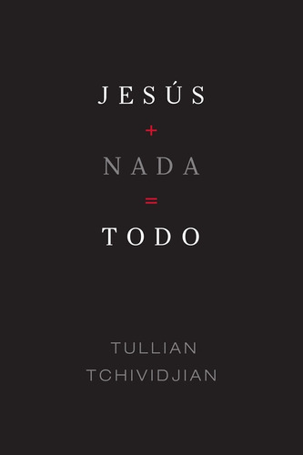 Jesús + Nada = Todo