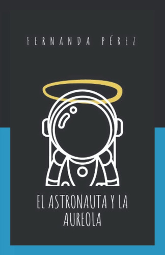 El Astronauta Y La Aureola