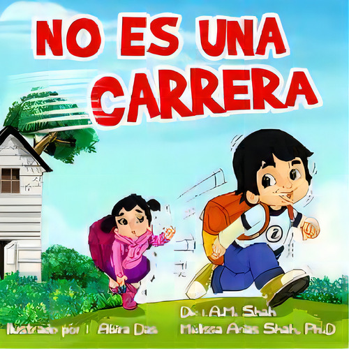 No Es Una Carrera, De A M Shah. Editorial 99 Pages Or Less Publishing Llc, Tapa Blanda En Español