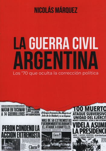 Libro La Guerra Civil Argentina - Los 70 Que Oculta La Corre