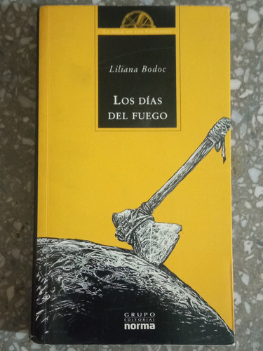 Los Días Del Fuego - Liliana Bodoc