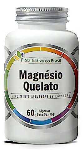 Magnésio Quelato Puro Suplemento 60 Cápsulas Flora Nativa Sabor Neutro