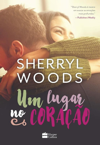 Um lugar no coração, de Woods, Sherryl. Editora HR Ltda., capa mole em português, 2016