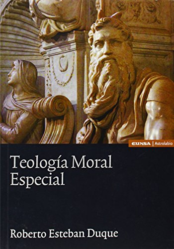 Teologia Moral Especial - Esteban Luque Roberto