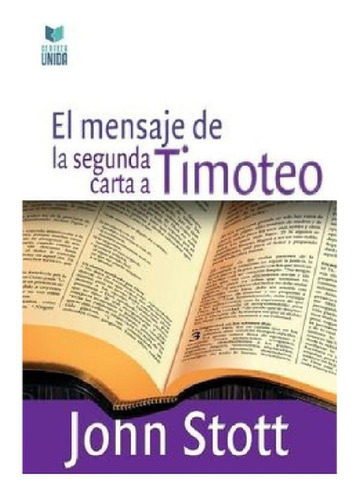 Libro - El Mensaje De La Segunda Carta A Timoteo