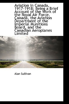 Libro Aviation In Canada, 1917-1918: Being A Brief Accoun...