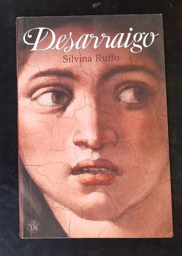 Desarraigo - Silvina Ruffo