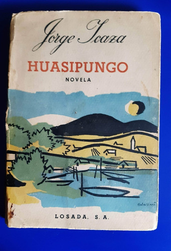 Libro Huasipungo - Jorge Icaza Ed Argentina 1960