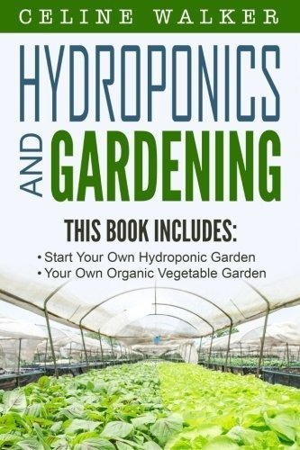 Hydroponics Gardening  2 Books In 1