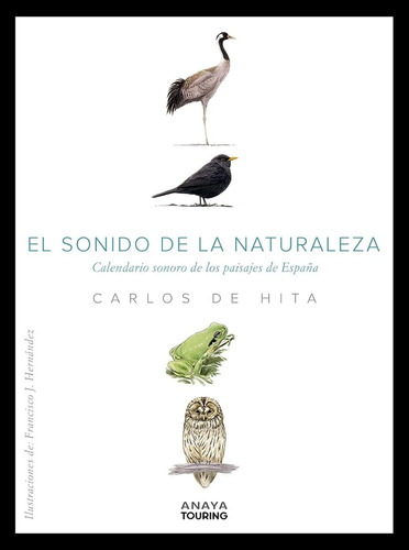 El Sonido De La Naturaleza. Calendario Sonoro De Los Paisaje