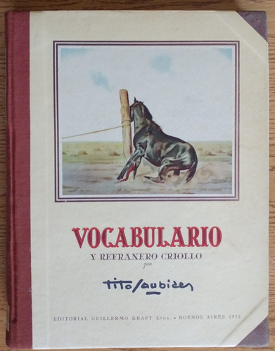 Vocabulario Y Refranero Criollo Tito Saubidet 1952