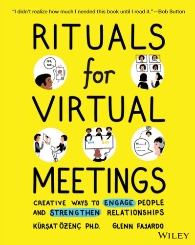 Rituals For Virtual Meetings: Creative Ways To Engage People