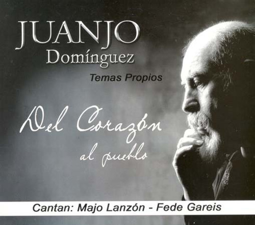 Cd - Del Corazon Al Pueblo - Juanjo Dominguez